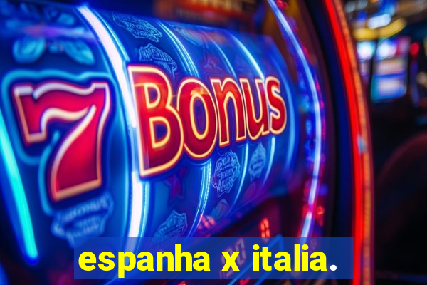 espanha x italia.